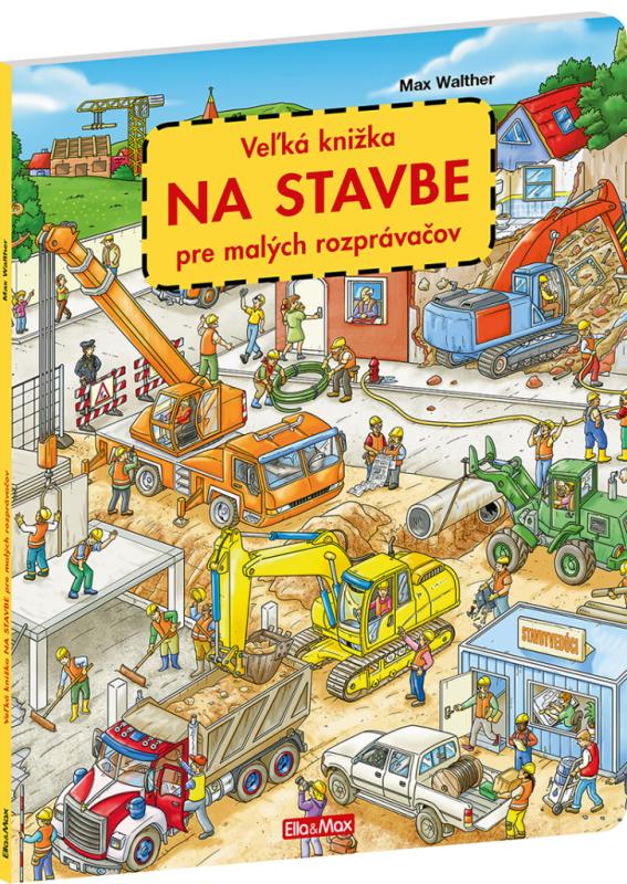 Veľká knižka NA STAVBE pre malých rozprávačov